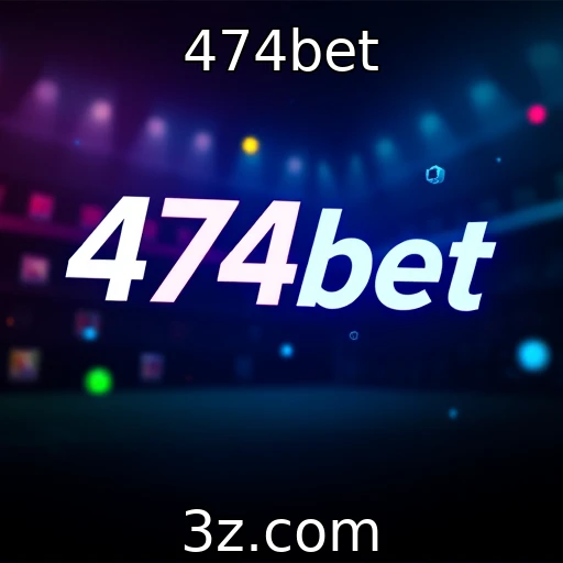 474bet As Melhores Práticas para Apostas em Campeonatos de E-sports