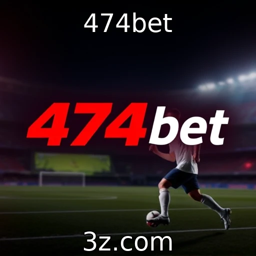 474bet Apostas esportivas: estratégias para maximizar seus ganhos em 2025